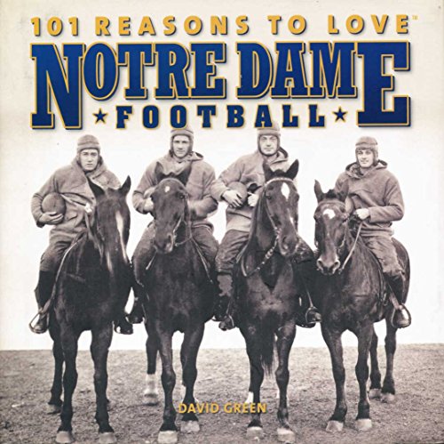 9781584798118: 101 Reasons to Love Notre Dame Football