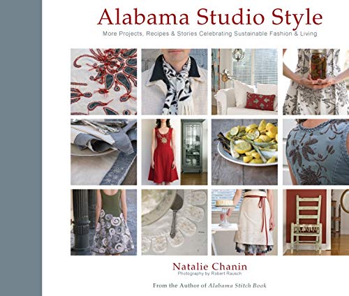 Imagen de archivo de Alabama Studio Style: More Projects, Recipes, & Stories Celebrating Sustainable Fashion & Living a la venta por Books for Life