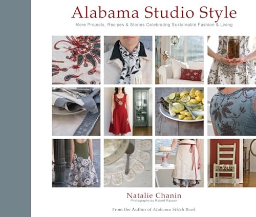 Stock image for Alabama Studio Style: More Projects, Recipes, & Stories Celebrating Sustainable Fashion & Living for sale by Books for Life