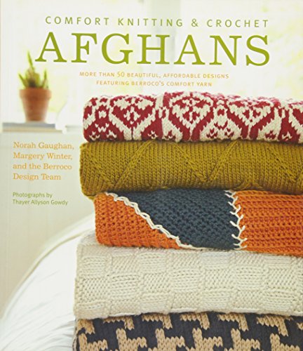 Stock image for Comfort Knitting and Crochet: Afghans: More Than 50 Beautiful, Affordable Designs Featuring Berroco's Comfort Yarn for sale by ZBK Books