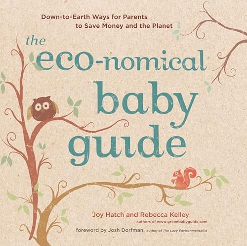 Beispielbild fr The Eco-nomical Baby Guide: Down-to-Earth Ways for Parents to Save Money and the Planet zum Verkauf von SecondSale