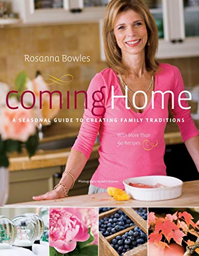 Stock image for Coming Home: A Seasonal Guide to Creating Family Traditions / With More Than 50 Recipes for sale by AwesomeBooks