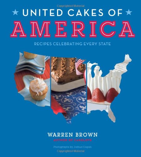Beispielbild fr United Cakes of America : Recipes Celebrating Every State zum Verkauf von Better World Books