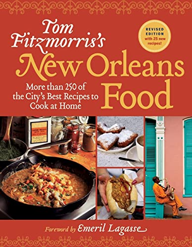Beispielbild fr Tom Fitzmorris's New Orleans Food (Revised Edition): More Than 250 of the City's Best Recipes to Cook at Home zum Verkauf von HPB-Ruby