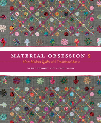 Beispielbild fr Material Obsession 2: More Modern Quilts with Traditional Roots zum Verkauf von ZBK Books