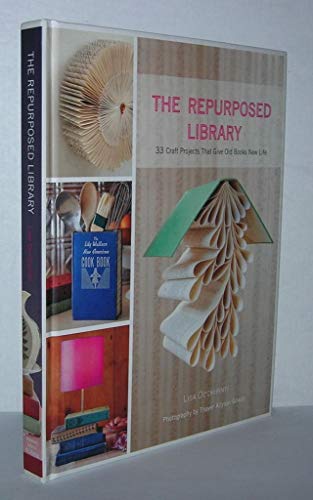 9781584799092: The Repurposed Library: 33 Craft Projects That Give Old Books New Life