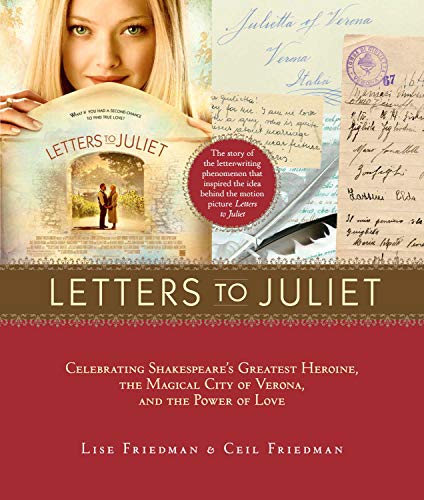 Stock image for Letters to Juliet: Celebrating Shakespeare's Greatest Heroine, the Magical City of Verona, and the Power of Love for sale by Orion Tech