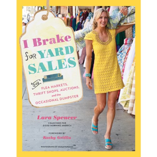 Beispielbild fr I Brake for Yard Sales: And Flea Markets, Thrift Shops, Auctions, and the Occasional Dumpster zum Verkauf von Your Online Bookstore