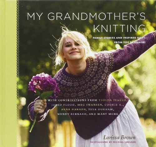 Stock image for My Grandmother's Knitting: Family Stories and Inspired Knits from Top Designers for sale by The Maryland Book Bank