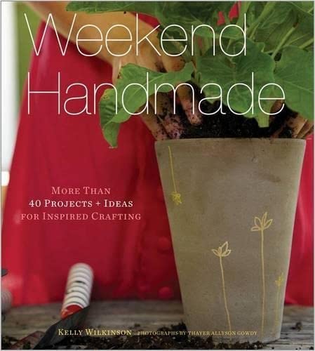 Stock image for Weekend Handmade: More Than 40 Projects and Ideas for Inspired Crafting (Weekend Craft) for sale by WorldofBooks