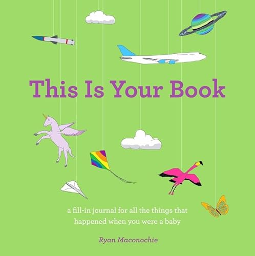 Imagen de archivo de This Is Your Book, a Fill-In Journal for All the Things That Happened When You Were a Baby a la venta por Better World Books: West