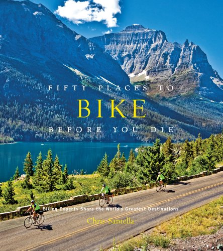Beispielbild fr Fifty Places to Bike Before You Die: Biking Experts Share the World's Greatest Destinations zum Verkauf von WorldofBooks