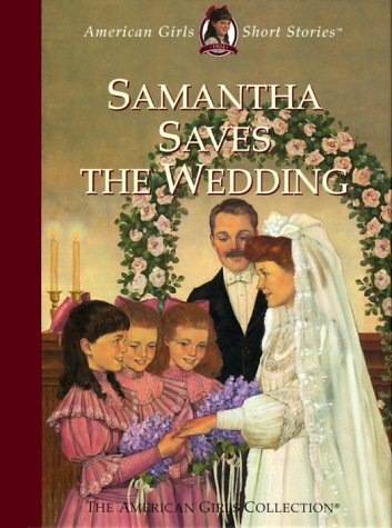 Beispielbild fr Samantha Saves the Wedding (The American Girls Short Stories) zum Verkauf von SecondSale