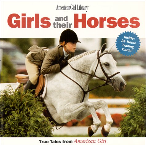 Imagen de archivo de Girls and Their Horses: True Stories from American Girl (American Girl Library) a la venta por SecondSale