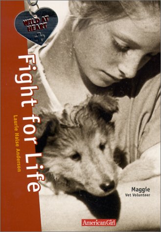 Fight for Life (Vet Volunteers, 1) (9781584850434) by Laurie Halse Anderson