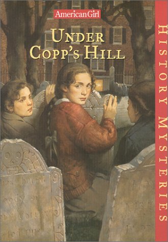 9781584850885: Under Copp's Hill (American Girl History Mysteries)