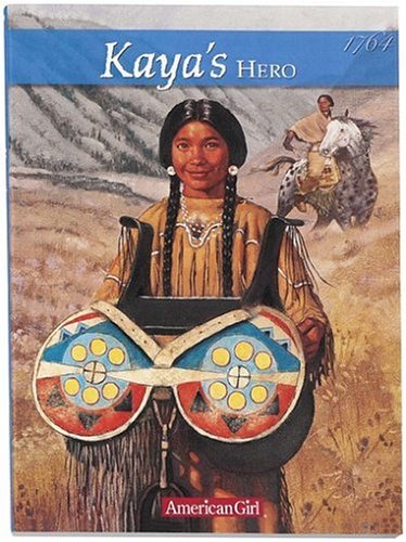 Imagen de archivo de Kaya's Hero: A Story of Giving (American Girl Collection) a la venta por Reliant Bookstore