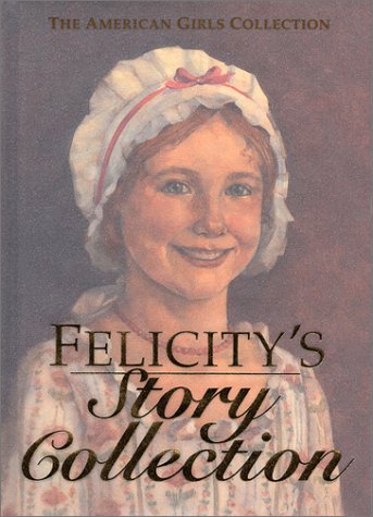 Felicity's Story Collection (American Girl Collection) (9781584854418) by Tripp, Valerie