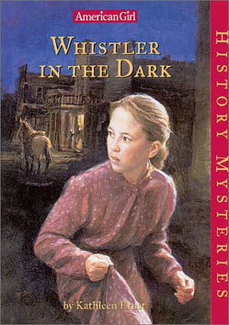 Stock image for Whistler in the Dark (American Girl History Mysteries) for sale by Front Cover Books