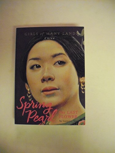 Beispielbild fr Spring Pearl: The Last Flower (Girls of Many Lands-CHINA) zum Verkauf von Jenson Books Inc