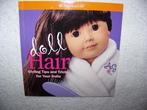 Beispielbild fr American Girl Doll Hair: Styling Tips and Tricks for Your Dolls zum Verkauf von Wonder Book