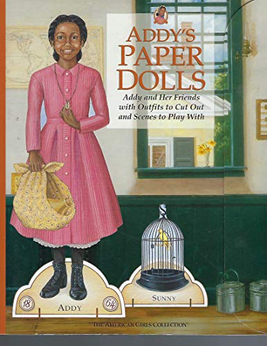 Addy's Paper Dolls: Addy and Her Friends With Outfits to Cut Out and Scenes to Play With (American Girl Collection) (9781584857044) by American Girl