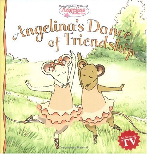 9781584857518: Angelina's Dance Of Friendship (Angelina Ballerina)