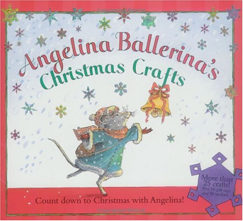 9781584857525: Angelina Ballerina's Christmas Crafts