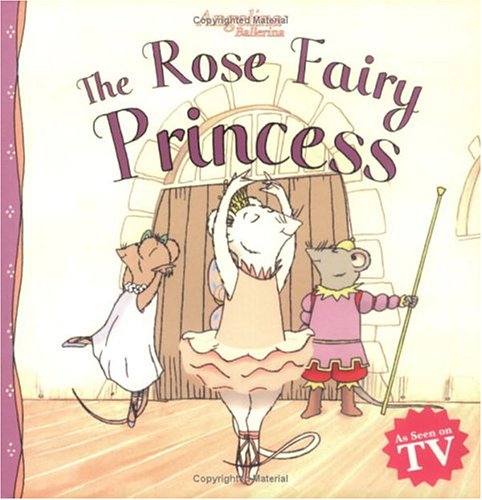 9781584857556: The Rose Fairy Princess (Angelina Ballerina)