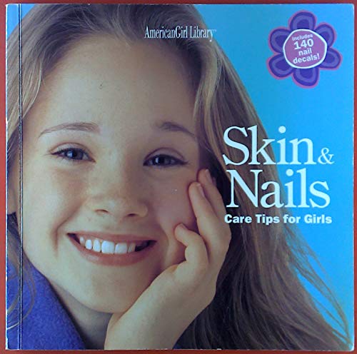 Beispielbild fr Skin & Nails: Care Tips for Girls (American Girl Library) zum Verkauf von Wonder Book