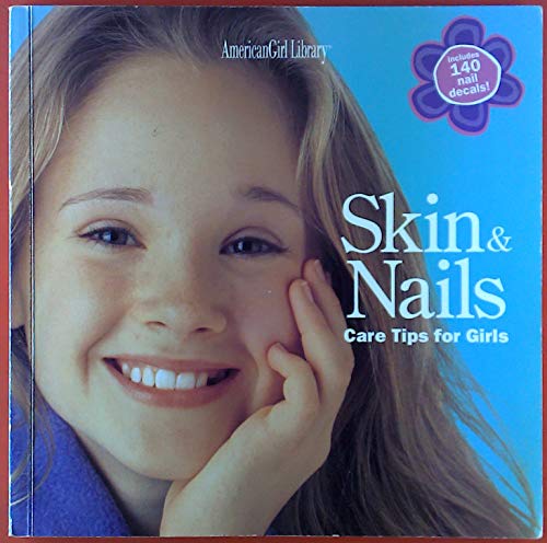 Skin & Nails: Care Tips for Girls (9781584857938) by Williams, Julie