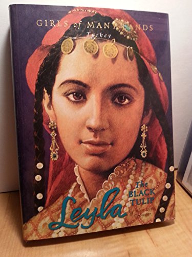Imagen de archivo de Leyla: The Black Tulip (Girls of Many Lands) a la venta por Ergodebooks