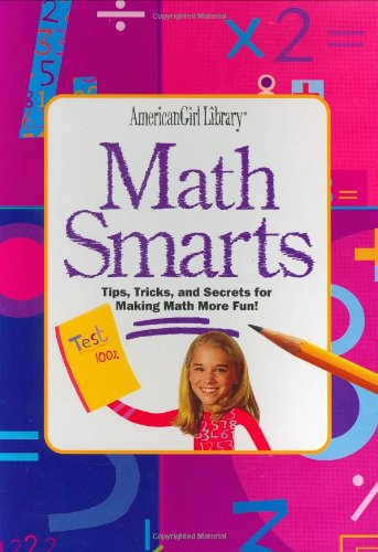 9781584858751: Math Smarts: Tips, Tricks, and Secrets for Making Math More Fun! (American Girl Library)