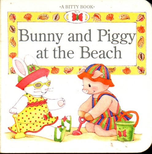 Stock image for Bunny and Piggy At the Beach (A Bitty Book) for sale by Wonder Book