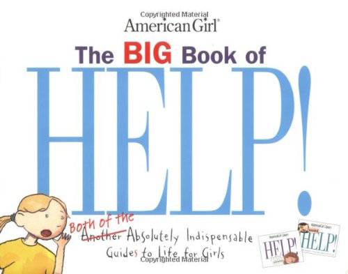 Beispielbild fr The Big Book of Help : Both of the Absolutely Indispensable Guides to Life for Girls zum Verkauf von Better World Books