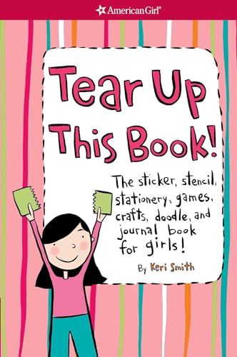 9781584859772: Tear Up This Book!: The Sticker, Stencil, Stationery, Games, Crafts, Doodle, And Journal Book For Girls!