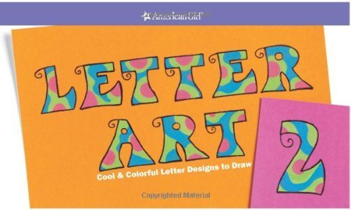 Imagen de archivo de Letter Art 2: Cool and Colorful Letter Designs to Draw (American Girl Library) a la venta por SecondSale