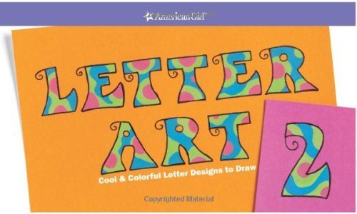 9781584859802: Letter Art 2: Cool and Colorful Letter Designs to Draw (American Girl Library)