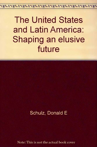 Beispielbild fr The United States and Latin America: Shaping an Elusive Future zum Verkauf von Adagio Books