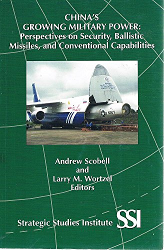 Beispielbild fr China's growing military power: Perspectives on security, ballistic missiles, and conventional capabilities zum Verkauf von Wonder Book