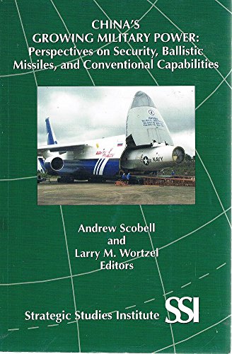 Stock image for China's growing military power: Perspectives on security, ballistic missiles, and conventional capabilities for sale by Wonder Book