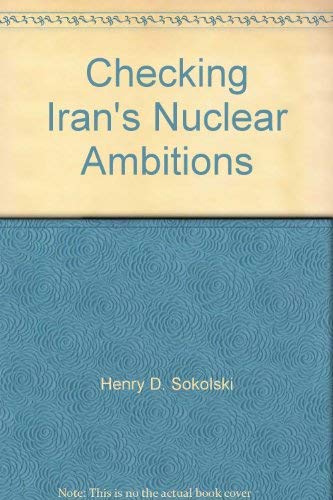 Stock image for Checking Iran's Nuclear Ambitions for sale by Tiber Books