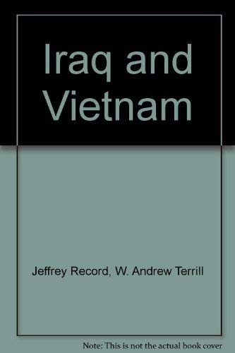 Imagen de archivo de Iraq and Vietnam: Differences, Similarities and Insights: H200 Military Revolutions: From Pike-Squares to PGMs; H21---Supplemental Reading: CSGS AY 2004-05 a la venta por Ground Zero Books, Ltd.