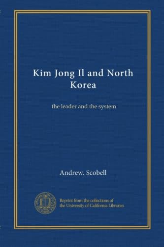 Imagen de archivo de Kim Jong Il and North Korea: The Leader and the System (Demystifying North Korea) a la venta por Wonder Book