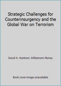 Beispielbild fr STRATEGIC CHALLENGES FOR COUNTERINSURGENCY AND THE GLOBAL WAR ON TERRORISM zum Verkauf von Wonder Book