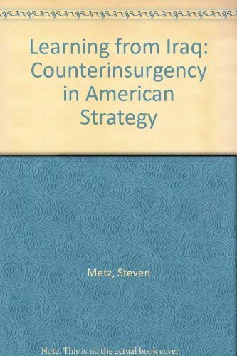 Stock image for Learning from Iraq: Counterinsurgency in American Strategy for sale by Wonder Book
