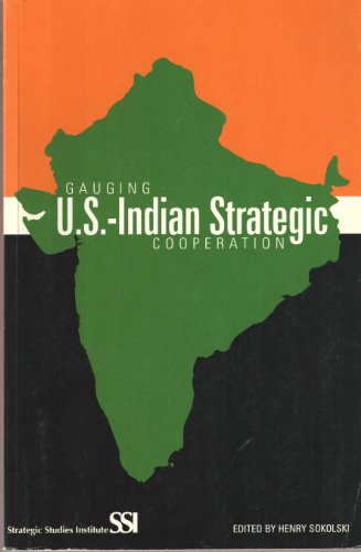 Beispielbild fr Gauging U.S.-Indian Strategic Cooperation zum Verkauf von Pomfret Street Books