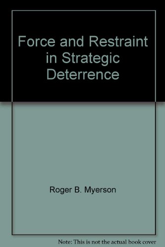 9781584873259: Force and Restraint in Strategic Deterrence: A Game-Theorist's Perspective (Advancing Strategic Thought)