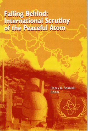 Beispielbild fr Falling Behind: International Scrutiny of the Peaceful Atom zum Verkauf von Ammareal