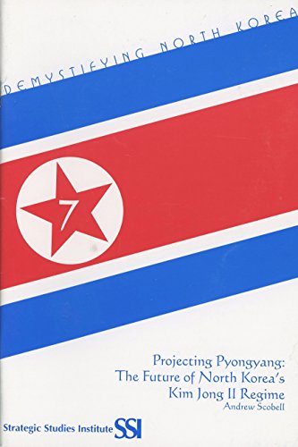 Stock image for Projecting Pyongyang: The Future of North Korea's Kim Jong II Regime for sale by Hourglass Books